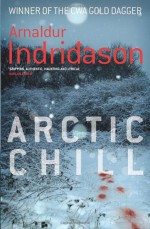 Arctic Chill - Arnaldur Indriðason, Bernard Scudder, Victoria Cribb