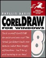 CorelDRAW 8 for Windows Visual QuickStart Guide - Phyllis Davis