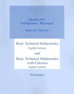 Basic Technical Mathematics and Basic Technical Mathematics with Calculus, Student's Solutions Manual - John R. Martin, Allyn J. Washington