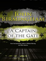 A Captain of the Gate - John Birmingham
