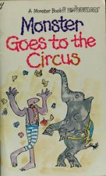 Monster Goes To The Circus - Ellen Blance, Ann Cook, Quentin Blake