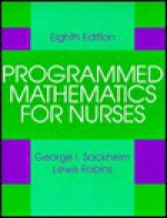 Programmed Mathematics for Nurses - George I. Sackheim