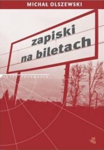 Zapiski na biletach - Michał Olszewski