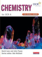 Chemistry For Ocr A For Double Award (Gcse Science For Ocr A) - David Lees, John Payne