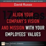 Align Your Company's Vision and Mission with Your Employees' Values - David Russo