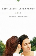 Best Lesbian Love Stories 2010 - Simone Thorne, Kissa Starling