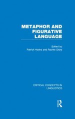 Metaphor and Figurative Language - Patrick Hanks, Rachel Giora