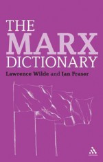 The Marx Dictionary - Ian Fraser, Lawrence Wilde