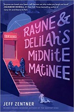 Rayne and Delilah's Midnight Matinee - Phoebe Strole, Listening Library, Jeff Zentner, Sophie Amoss