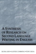 A Synthesis of Research on Second Language Writing in English - Ilona Leki, Tony Silva, Alister Cumming