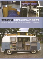 VW Camper Inspirational Interiors: Bespoke and Custom Interior Designs - David Eccles