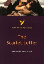 York Notes On Nathaniel Hawthorne's "Scarlet Letter" (York Notes Advanced) - Julian Cowley