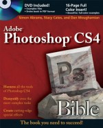 Photoshop CS4 Bible - Dan Moughamian, Stacy Cates, Simon Abrams