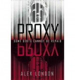 [ { PROXY } ] by London, Alex (AUTHOR) Jun-18-2013 [ Hardcover ] - Alex London