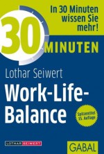 30 Minuten Work-Life-Balance (German Edition) - Lothar Seiwert, Werner Tiki Küstenmacher
