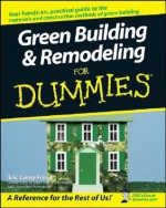 Green Building and Remodeling for Dummies - Eric Corey Freed