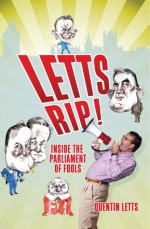 Letts Rip - Quentin Letts