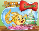 Gertie the Goldfish and the Christmas Surprise - Naomi Judd