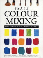 The Art of Colour Mixing - John Lidzey, Nick Harris