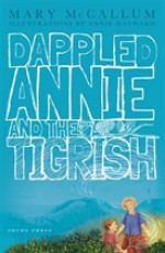 Dappled Annie and the Tigrish - Mary McCallum, Annie Hayward