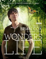 Wonders of Life - Brian Cox, Andrew Cohen