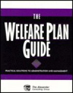 The Welfare Plans Guide: Practical Solutions to Administration and Management - Barry Newman, Virginia Peabody