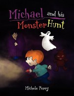 Michael and His Monster Hunt - Michele Perry