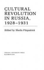 Cultural Revolution in Russia, 1928-1931 - Sheila Fitzpatrick