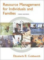 Resource Management For Individuals And Families - Elizabeth B. Goldsmith