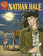 Nathan Hale: Revolutionary Spy - Nathan Olson, Cynthia Martin, Brent Schoonover