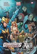 Guardians of the Galaxy/All-New X-Men: The Trial of Jean Grey (Marvel Now) - Brian Michael Bendis, Sara Pichelli, Stuart Immonen, David Marquez