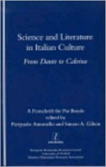 Science and Literature in Italian Culture: From Dante to Calvino : A Festschrift for Patrick Boyde (Legenda) (Legenda) - Patrick Boyde