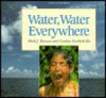 Water, Water Everywhere CL - Mark J. Rauzon, Cynthia Overbeck Bix