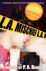 L.A. Mischief - P.A. Brown