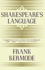 Shakespeare's Language - Frank Kermode