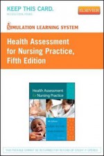 Simulation Learning System for Health Assessment for Nursing Practice (Retail Access Card) - Susan F. Wilson