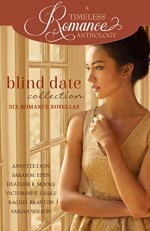 Blind Date Collection (A Timeless Romance Anthology Book 18) - Annette Lyon, Sarah M. Eden, Heather B. Moore, Victorine E. Lieske, Rachel Branton, Sariah Wilson