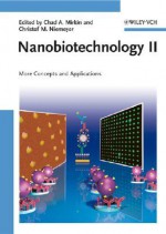 Nanobiotechnology II: More Concepts and Applications - Chad A. Mirkin