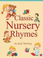 Classic Nursery Rhymes - Children's Favorite Nursery Rhymes Collection - Zack Sterling