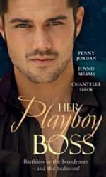 Her Playboy Boss: The Ultimate Surrender / The Boss's Convenient / His Secretary Mistress (Boss Collection) - Penny Jordan, Jennie Adams, Chantelle Shaw