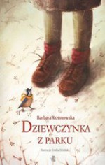 Dziewczynka z parku - Barbara Kosmowska, Emilia Dziubak