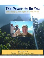 The Power to Be You: Game Changing Posidigms for Daily Life - Ray Davis