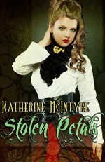 Stolen Petals - Jayne Wolf, Katherine McIntyre, Victoria Miller