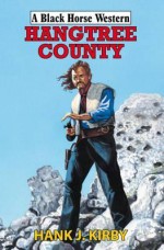 Hangtree County. Hank J - Hank J. Kirby