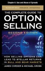 The Complete Guide to Option Selling, Second Edition, Chapter 6 - Use and Abuse of Spreads (McGraw-Hill Finance & Investing) - Michael Gross