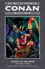 The Chronicles of Conan Volume 26: Legion of the Dead and Other Stories - George Sturt, James Owsley, Chris Warner, Geof Isherwood, Ernie Chan, Adam Kubert, Val Semeiks, Vincent Giarrano, Vince Colletta, George Roussos, John Buscema, Andy Kubert