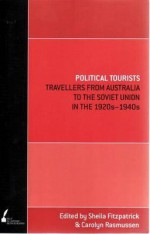 Political Tourists: Travellers from Australia to the Soviet Union in the 1920s-1940s - Sheila Fitzpatrick