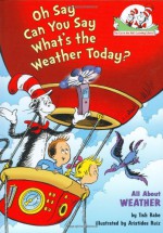 Oh Say Can You Say What's the Weather Today?: All About Weather - Tish Rabe, Aristides Ruiz