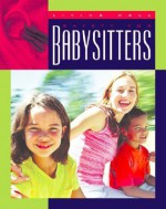 Safety for Babysitters (Living Well (Child's World (Firm)).) - Lucia Raatma
