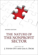 The Nature of the Nonprofit Sector - J. Steven Ott, Lisa A. Dicke